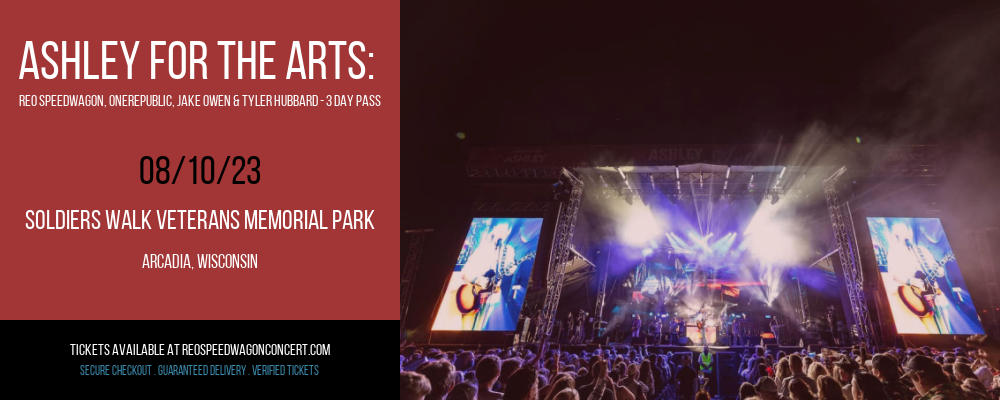 Ashley for the Arts: REO Speedwagon, OneRepublic, Jake Owen & Tyler Hubbard - 3 Day Pass at REO Speedwagon Concert tickets Ashley for the Arts: REO Speedwagon, OneRepublic, Jake Owen & Tyler Hubbard - 3 Day Pass at REO Speedwagon Concert